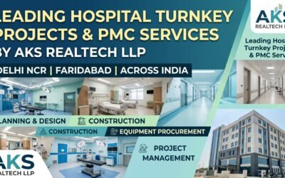 Leading Hospital Turnkey Projects & PMC Services in Delhi NCR, Faridabad & Across India By AKS REALTECH LLP